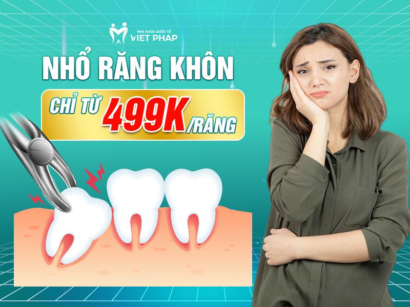 Nhổ răng khôn chỉ 499.000 đồng/răng tại Nha khoa Quốc Tế Việt Pháp