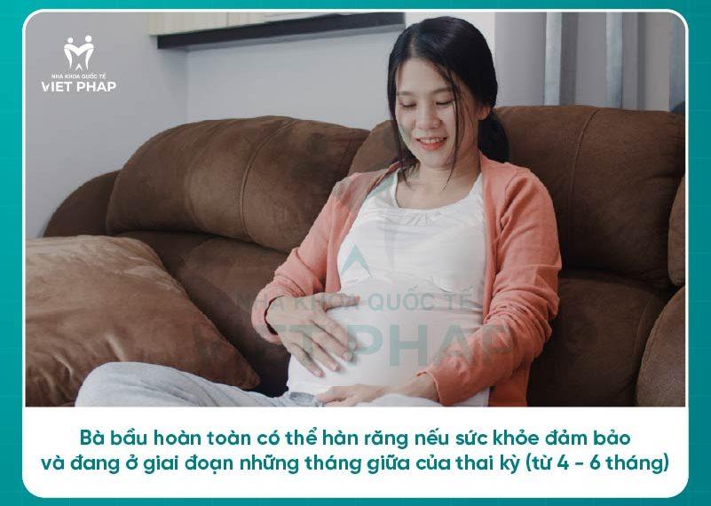 Bầu có hàn răng được không?