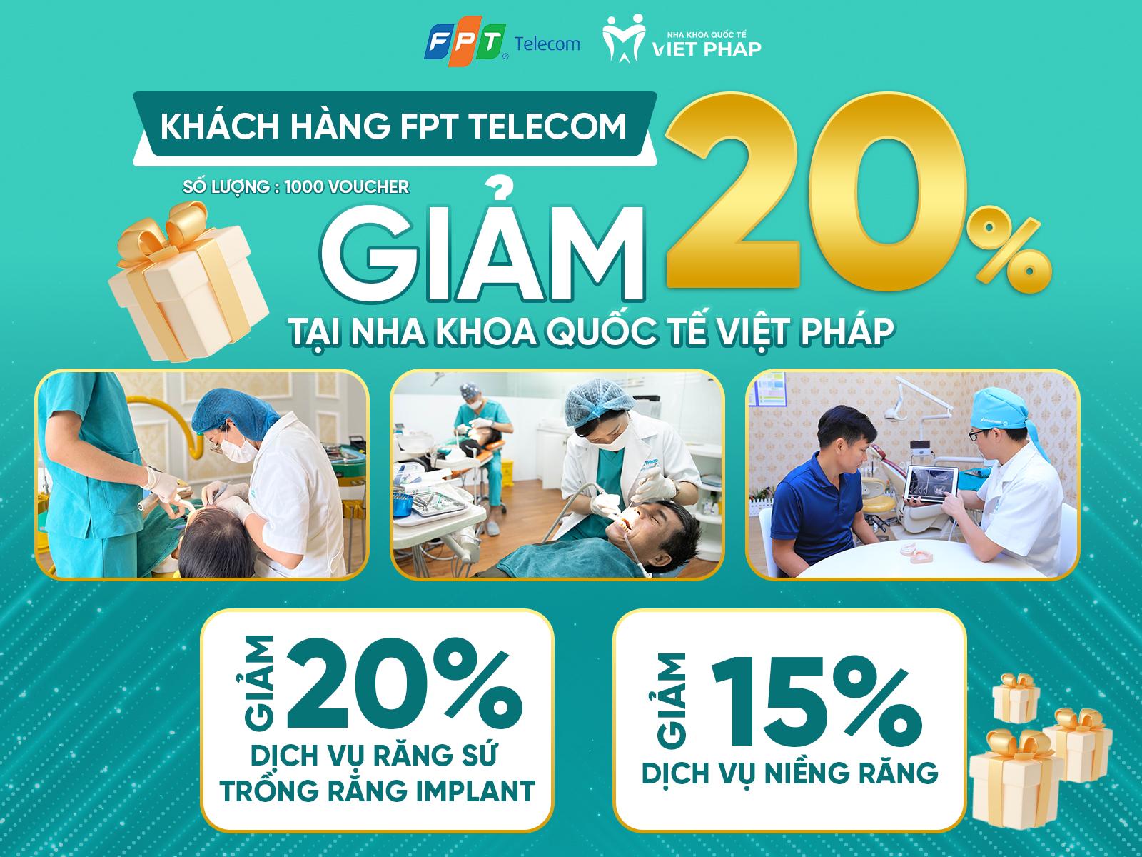 Nha khoa Quốc Tế Việt Pháp ưu đãi giảm giá 20% cho khách hàng FPT Telecom