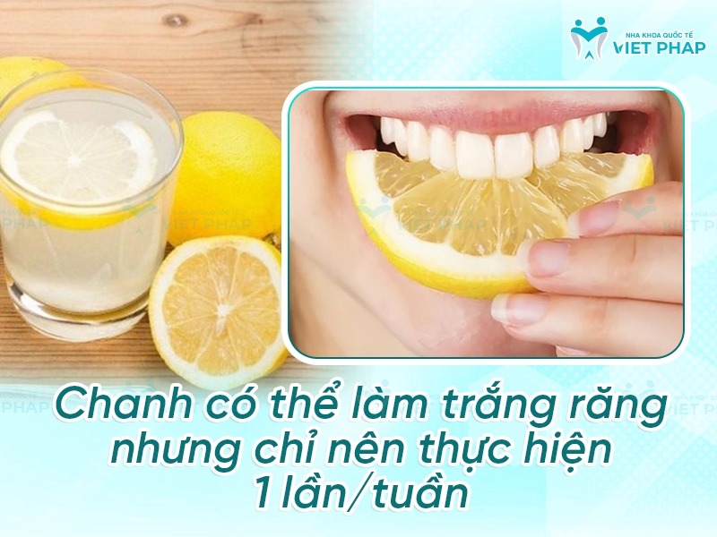 Chanh có thể làm trắng răng nhưng chỉ nên thực hiện 1 lần/tuần