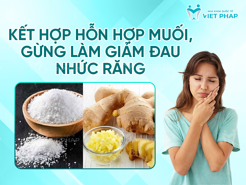 cach lam het nhuc rang vinh vien bang muoi nha khoa quoc te viet phap 6 Hỗn hợp gừng và muối là loại thuốc giảm đau tự nhiên giúp giảm đau răng