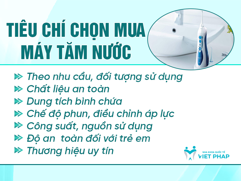 cach su dung may tam nuoc cho nguoi nieng rang nha khoa quoc te viet phap 7 Tiêu chí chọn mua máy tăm nước