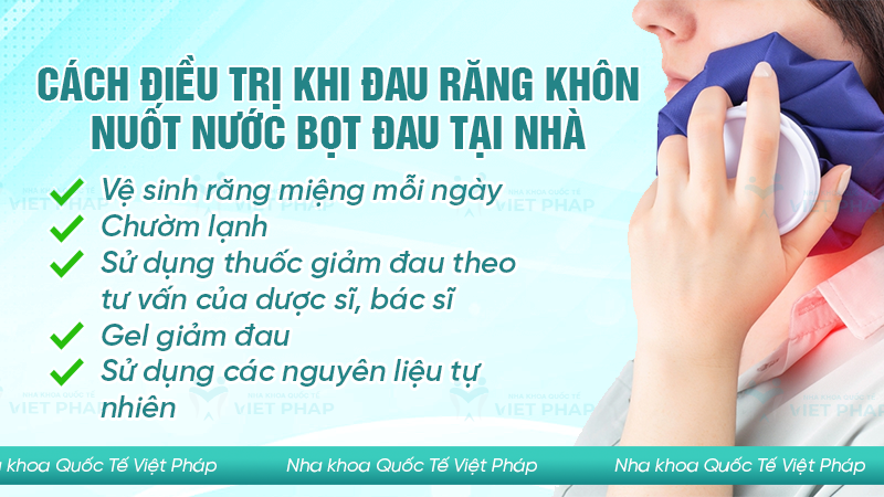Cách điều trị khi đau răng khôn nuốt nước bọt đau tại nhà