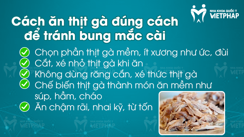 Cách ăn thịt gà đúng cách để tránh bung mắc cài
