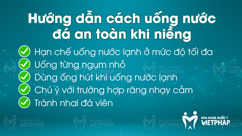 Cách uống nước lạnh an toàn khi niềng