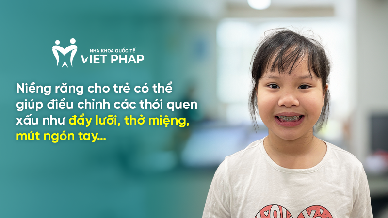 Niềng răng cho trẻ có thể giúp điều chỉnh các thói quen xấu như đẩy lưỡi, thở miệng, mút ngón tay… 