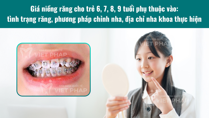 nieng rang cho tre 7 tuoi gia bao nhieu 1 Giá niềng răng cho trẻ 6, 7, 8, 9 tuổi phụ thuộc vào: tình trạng răng, phương pháp chỉnh nha, địa chỉ nha khoa thực hiện