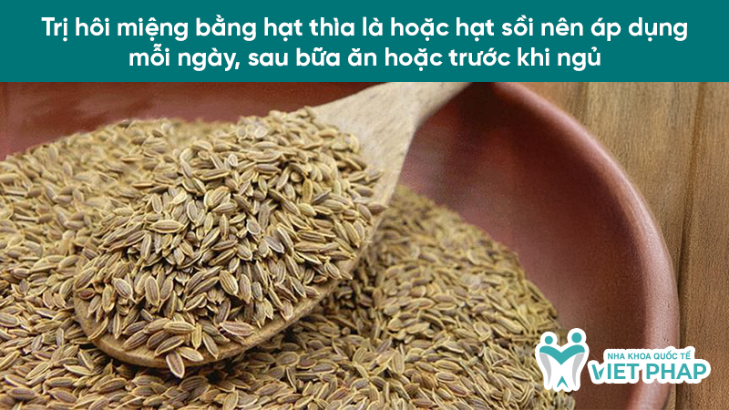 tri hoi mieng sau 1 dem hieu qua 1.2 Trị hôi miệng bằng hạt thìa lá hoặc hạt sồi nên áp dụng mỗi ngày, sau bữa ăn hoặc trước khi ngủ