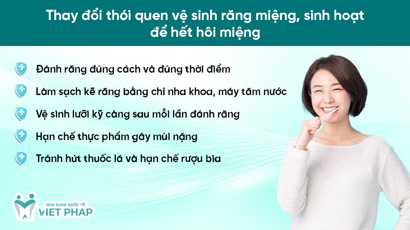 tri hoi mieng sau 1 dem hieu qua 6 Thay đổi thói quen vệ sinh răng miệng, sinh hoạt để hết hôi miệng
