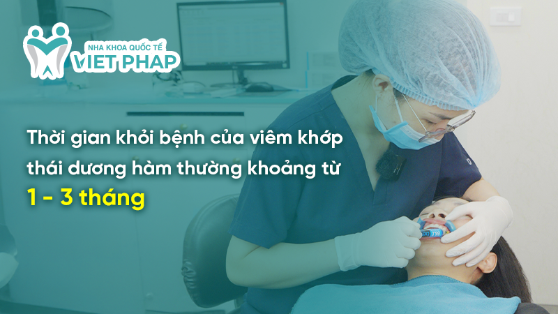 Thời gian khỏi bệnh của viêm khớp thái dương hàm thường khoảng từ 1 - 3 tháng