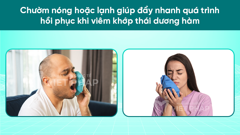 Chườm nóng hoặc lạnh giúp đẩy nhanh quá trình hồi phục khi viêm khớp thái dương hàm