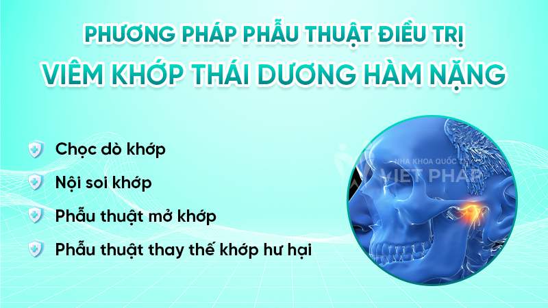 Phương pháp phẫu thuật điều trị viêm khớp thái dương hàm nặng 