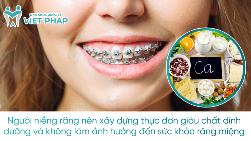 Người niềng răng nên xây dựng thực đơn giàu chất dinh dưỡng và không làm ảnh hưởng đến sức khỏe răng miệng