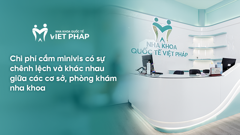 Chi phí cắm minivis có sự chênh lệch và khác nhau giữa các cơ sở, phòng khám nha khoa 