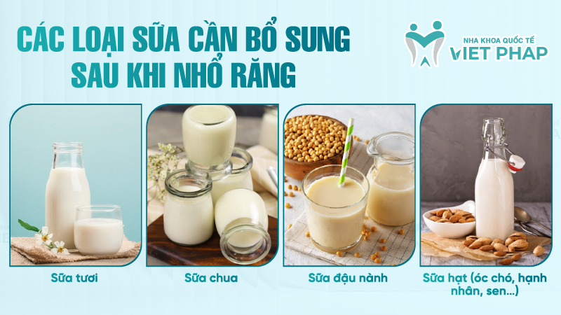 Các loại sữa cần bổ sung sau khi nhổ răng