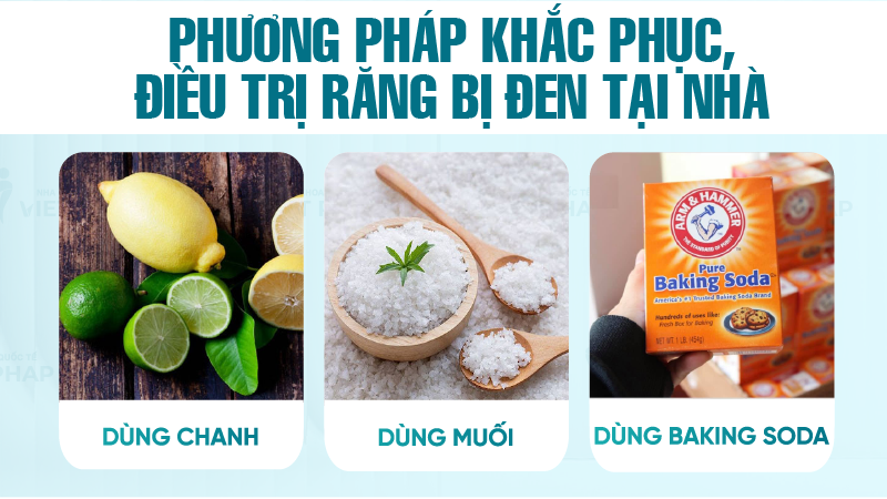 Phương pháp khắc phục, điều trị răng bị đen tại nhà