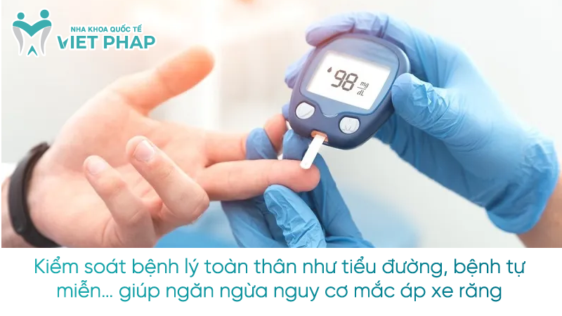 ap xe rang la gi 11 Kiểm soát bệnh lý toàn thân như tiểu đường, bệnh tự miễn… giúp ngăn ngừa nguy cơ mắc áp xe răng