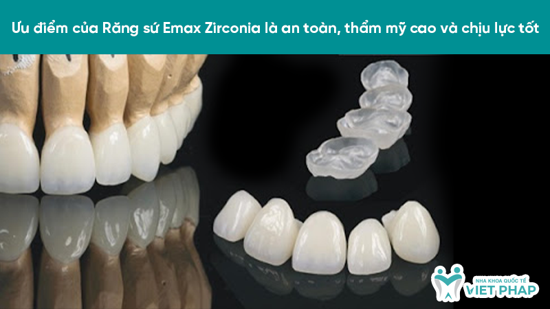 boc rang su emax 3.2 Ưu điểm của Răng sứ Emax Zirconia là an toàn, thẩm mỹ cao và chịu lực tốt