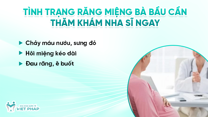 Tình trạng răng miệng bà bầu cần thăm khám nha sĩ ngay