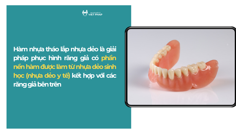 ham thao lap nhua deo 1 Hàm nhựa tháo lắp nhựa dẻo là giải pháp phục hình răng giả có phần nền hàm được làm từ nhựa dẻo sinh học (nhựa dẻo y tế) kết hợp với các răng giả bên trên