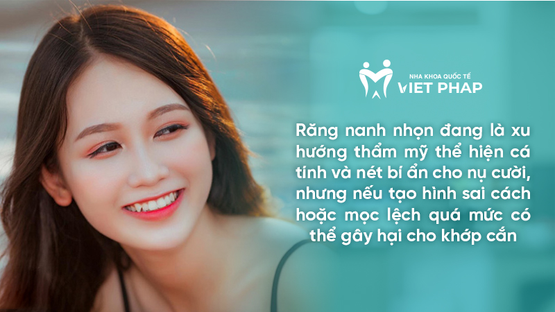 Răng nanh nhọn đang là xu hướng thẩm mỹ thể hiện cá tính và nét bí ẩn cho nụ cười, nhưng nếu tạo hình sai cách hoặc mọc lệch quá mức có thể gây hại cho khớp cắn