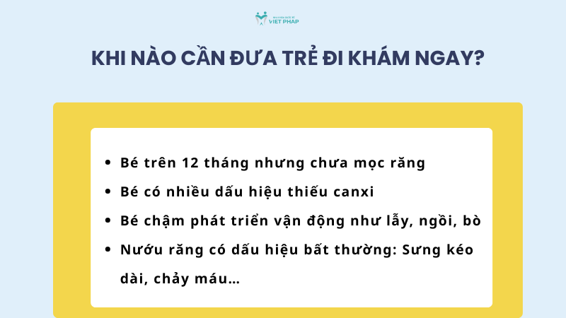 be 8 thang chua moc rang co phai thieu canxi 6 Khi nào cần đưa trẻ đi khám ngay?