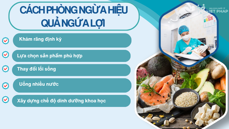 Cách phòng ngừa hiệu quả ngứa lợi