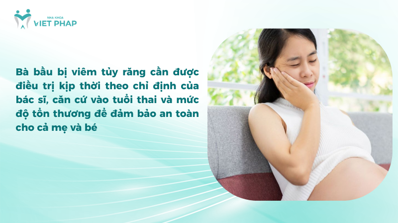ba bau bi viem tuy rang 4 Bà bầu bị viêm tủy răng cần được điều trị kịp thời theo chỉ định của bác sĩ, căn cứ vào tuổi thai và mức độ tổn thương để đảm bảo an toàn cho cả mẹ và bé