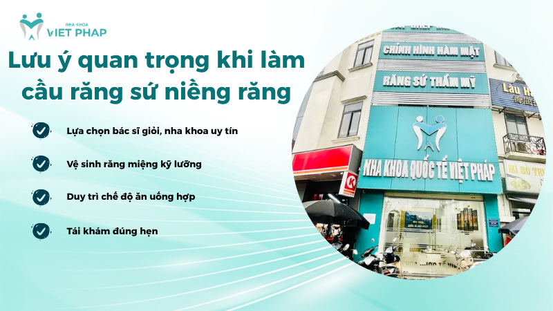 Lưu ý quan trọng khi làm cầu răng sứ niềng răng: chọn nha khoa uy tín, vệ sinh kỹ, ăn uống hợp lý và tái khám đúng hẹn