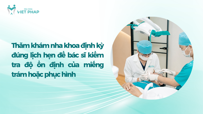 lam gi khi rang bi gay 7 Thăm khám nha khoa định kỳ đúng lịch hẹn để bác sĩ kiểm tra độ ổn định của miếng trám hoặc phục hình