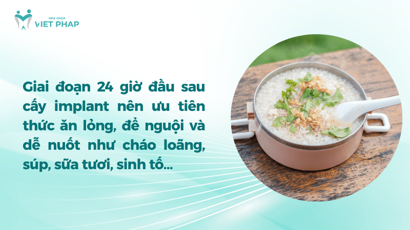 sau khi trong rang implant nen an gi 2 Giai đoạn 24 giờ đầu sau cấy implant nên ưu tiên thức ăn lỏng, để nguội và dễ nuốt như cháo loãng, súp, sữa tươi, sinh tố…
